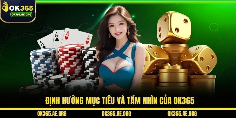 Định hướng mục tiêu và tầm nhìn của OK365